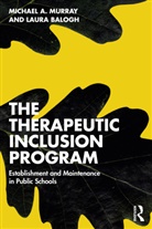 Laura Balogh, Laura Murray Balogh, Murray Michael A., Murray Balogh Michael A., Michael A. Murray, Michael A. Balogh Murray - Therapeutic Inclusion Program