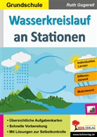 Autorenteam Kohl-Verlag, Ruth Gugerell - Wasserkreislauf an Stationen / Grundschule
