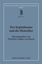 August von Hayek, Friedrich August von Hayek, Bouillon, Hardy Bouillon, Friedrich August von Hayek - Der Kapitalismus und die Historiker.