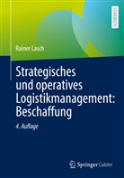 Rainer Lasch - Strategisches und operatives Logistikmanagement: Beschaffung