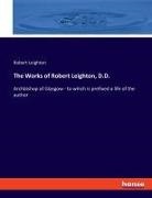 Robert Leighton - The Works of Robert Leighton, D.D.