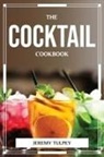 Jeremy Tulpey - THE COCKTAIL COOKBOOK