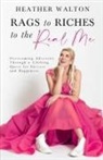 Heather Walton - Rags to Riches to the Real Me