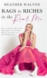 Heather Walton - Rags to Riches to the Real Me