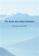 Giovanni Ausserhofer - Ein Korb mit reifen Früchten