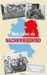 Siegfried Kuhnt - Mein Leben als Nachkriegskind