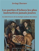 Irving Chernev - Les parties d'échecs les plus instructives jamais jouées