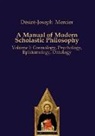 Désiré-Joseph Mercier - A Manual of Modern Scholastic Philosophy