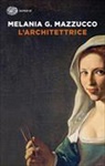 Melania G. Mazzucco - L'architettrice