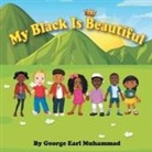 George Earl Muhammad - My Black is Beautiful