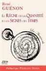 René Guénon - Le Règne de la Quantité et les Signes des Temps - édition 2022 - Préface par Pénélope Morin