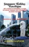 Ashiesh Kapoor - Singapore Holiday Travelogue