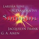 G. A. Aiken, Jacquelyn Frank, Larissa Ione - Supernatural Lib/E (Audiolibro)