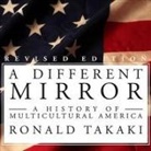Ronald Takaki, Peter Berkrot - A Different Mirror Lib/E: A History of Multicultural America (Audio book)