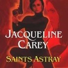 Jacqueline Carey, Susan Ericksen - Saints Astray Lib/E (Audio book)