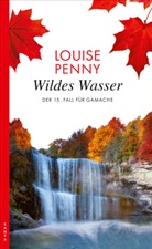 Louise Penny - Wildes Wasser
