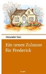 Alexander Kail - Ein neues Zuhause für Frederick