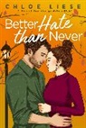 Chloe Liese - Better Hate than Never