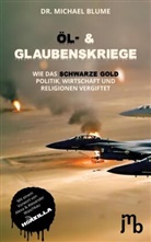Michael Blume, Michael (Dr.) Blume - Öl- und Glaubenskriege