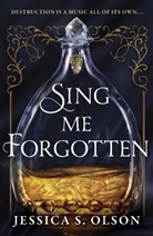 Jessica S Olson, Jessica S. Olson - Sing Me Forgotten