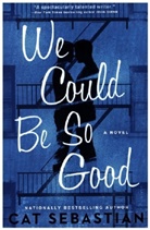 Cat Sebastian, Sebastian Cat - We Could Be So Good