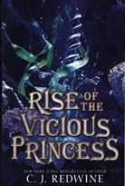 C J Redwine, C. J. Redwine - Rise of the Vicious Princess