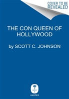 Scott C Johnson, Scott C. Johnson - The Con Queen of Hollywood