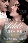 Eliza Knight, Knight Eliza - Starring Adele Astaire