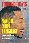 Terrance Hayes - Watch Your Language
