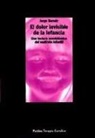Jorge Barudy Labrín - El dolor invisible de la infancia : una lectura ecosistemática del maltrato infantil