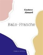 Gustave Aimard - Balle-Franche