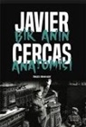 Javier Cercas - Bir Anin Anatomisi