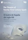 Helen Freear-Papio, Candyce Crew Leonard - The Theatre of Twenty-First Century Spain / El teatro de España del siglo XXI