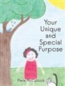 Maria McCulloch - Your Unique and Special Purpose