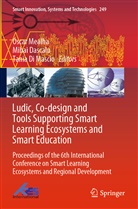 Mihai Dascalu, Tania Di Mascio, Óscar Mealha - Ludic, Co-design and Tools Supporting Smart Learning Ecosystems and Smart Education