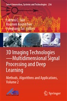 Lakhmi C. Jain, Roumen Kountchev, Yonghang Tai - 3D Imaging Technologies-Multidimensional Signal Processing and Deep Learning