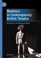 Jon Venn - Madness in Contemporary British Theatre