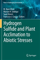 Saud Alamri, Saud Alamri et al, Francisco J. Corpas, Manzer H Siddiqui, M. Nasir Khan, Manzer H. Siddiqui - Hydrogen Sulfide and Plant Acclimation to Abiotic Stresses