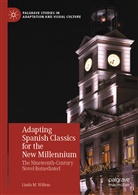 Linda M Willem, Linda M. Willem - Adapting Spanish Classics for the New Millennium