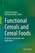 Kumar Siroha, Anil Kumar Siroha, Sneh Punia Bangar - Functional Cereals and Cereal Foods