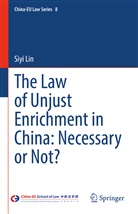 Siyi Lin - The Law of Unjust Enrichment in China: Necessary or Not?