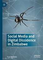 Trust Matsilele - Social Media and Digital Dissidence in Zimbabwe