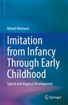 Mikael Heimann - Imitation from Infancy Through Early Childhood