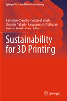 Chander Prakash, Chander Prakash et al, Seeram Ramakrishna, Kamalpreet Sandhu, Sunpreet Singh, Karupppasamy Subburaj - Sustainability for 3D Printing