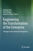 Stephan Aier, Peter Rohner, Joachim Schelp - Engineering the Transformation of the Enterprise