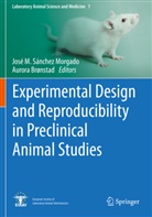 Brønstad, Aurora Brønstad, José M Sánchez Morgado, José M. Sánchez Morgado - Experimental Design and Reproducibility in Preclinical Animal Studies