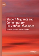 Rachel Brooks, Johanna Waters - Student Migrants and Contemporary Educational Mobilities