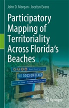 Jocelyn Evans, John D Morgan, John D. Morgan - Participatory Mapping of Territoriality Across Florida's Beaches