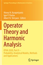 Alexey N. Karapetyants, Albert N Shiryaev, Igor V. Pavlov, Albert N. Shiryaev, Igor V Pavlov - Operator Theory and Harmonic Analysis