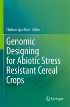 Chittaranjan Kole - Genomic Designing for Abiotic Stress Resistant Cereal Crops